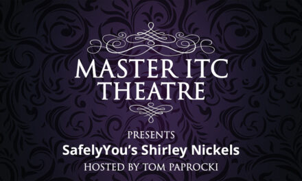 Master ITC Theatre Presents: SafelyYou’s Shirley&nbsp;Nickels