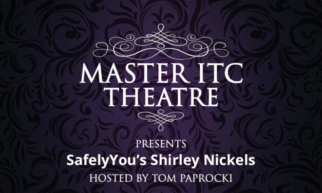 Master ITC Theatre Presents: SafelyYou’s Shirley&nbsp;Nickels